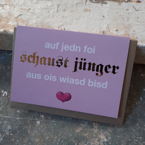 Klappkarte auf jedn foi schaust jünger aus ois wiasd bist