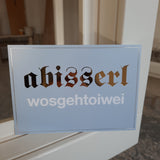 A bisserl wosgehtoiwei