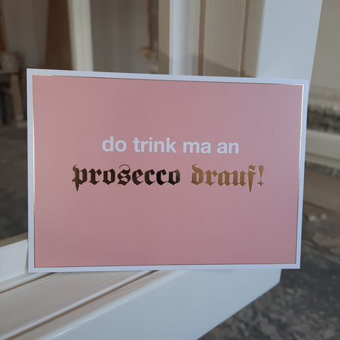 do trink ma an prosecco drauf!