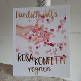 Für Dich soll's rosa Konfetti regnen