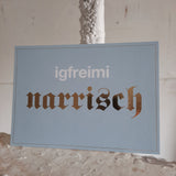 I gfrei mi narrisch
